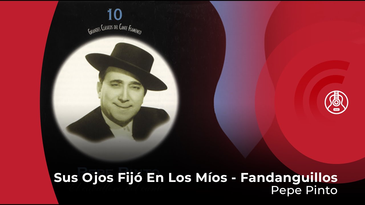 Pepe Pinto - Sus Ojos Fijó En Los Míos - Fandanguillos (con letra - lyrics video)
