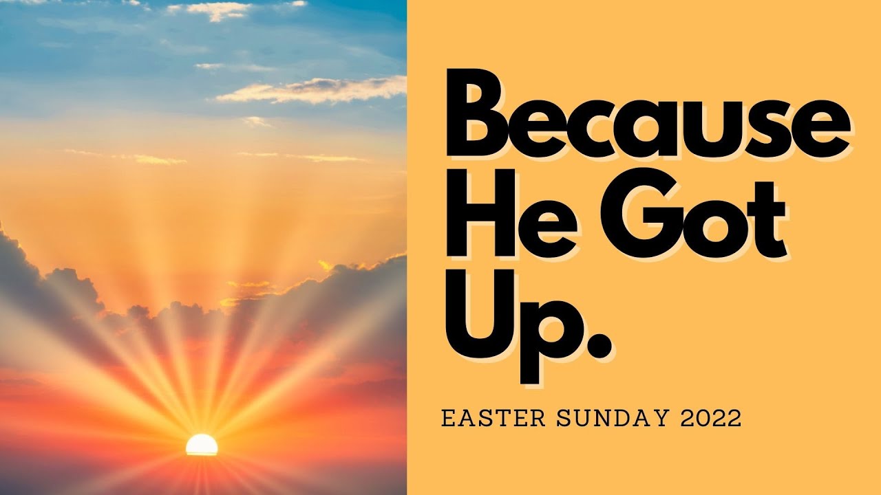 Because He Got Up For You