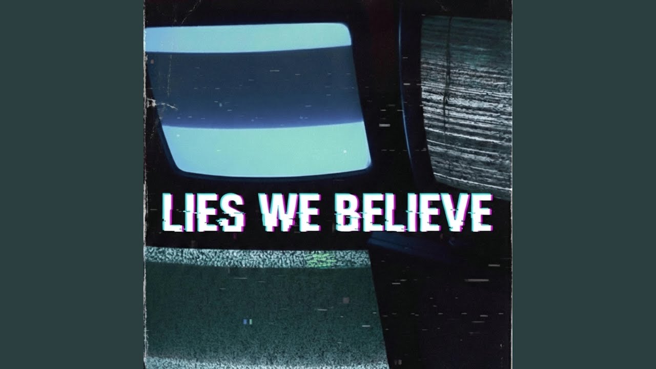 Lies We Believe