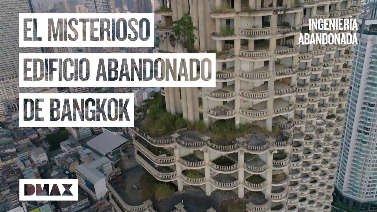 ¿Por qué misteriosa razón se abandonó este rascacielos en Bangkok? | Ingeniería Abandonada