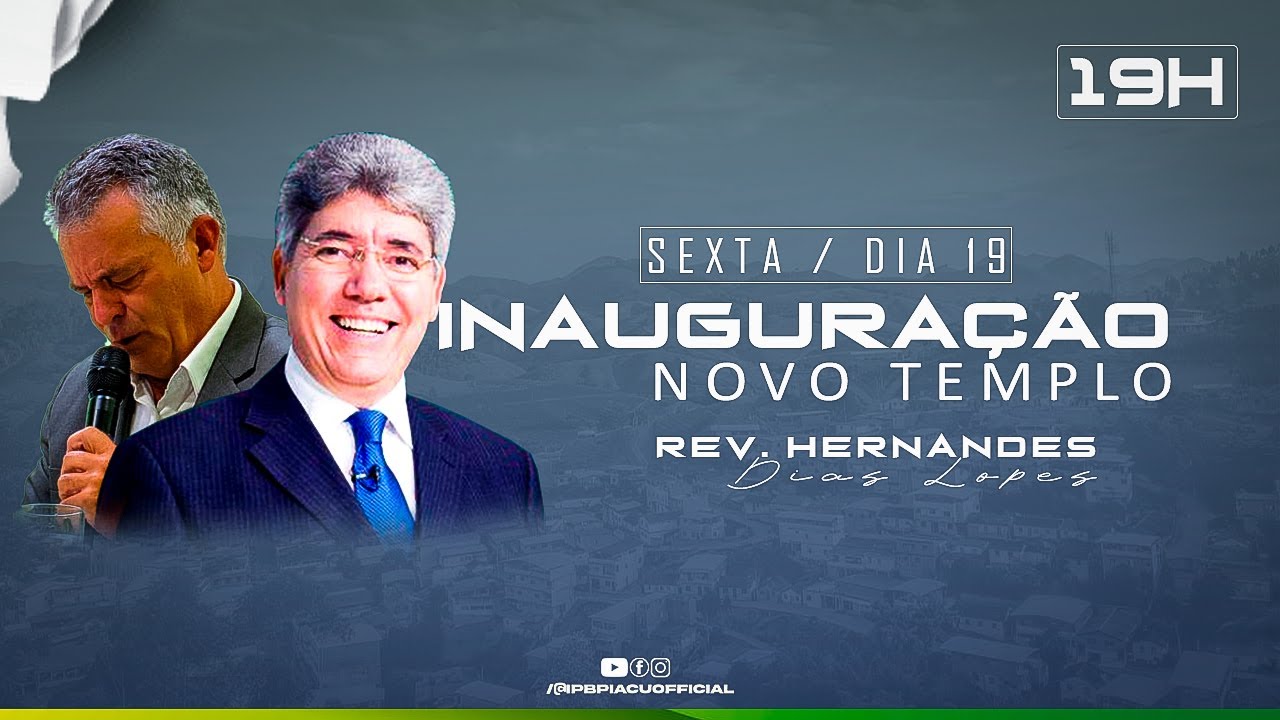 INAUGURAÇÃO DO NOVO TEMPLO Feat. @HernandesDiasLopesOficial