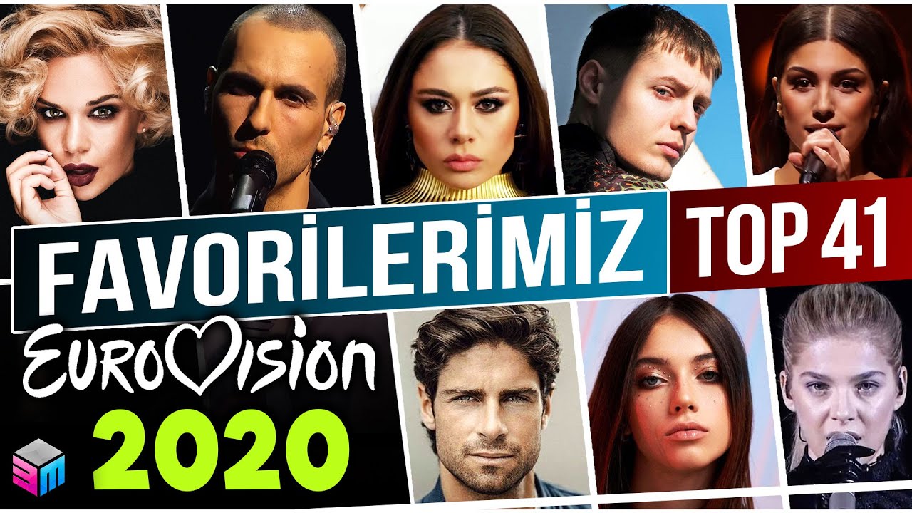 Top 41 - 2020 Eurovision Şarkı Yarışmasındaki Favori Şarkılarımız
