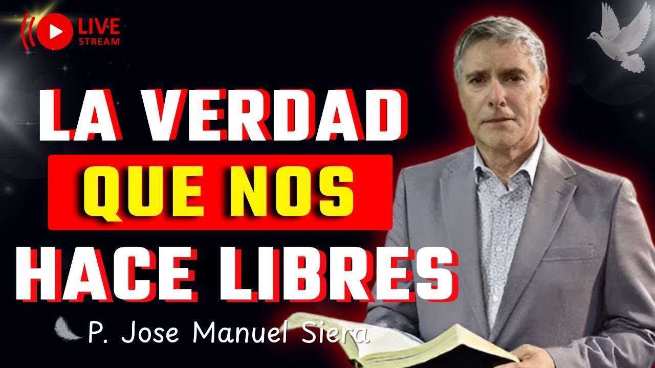 La Verdad que Nos Hace Libres: Lecciones de Juan, Apocalipsis y Proverbios | P. Jose Manuel Sierra
