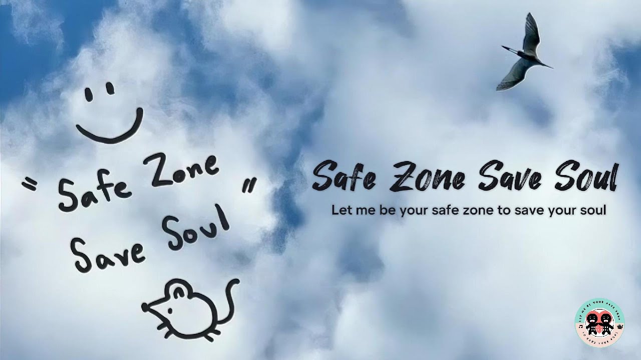 00 - Safe Zone Save Soul | Safe Zone Save Soul : The Music