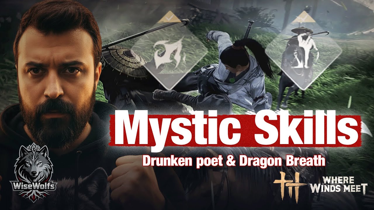 Where Winds Meet - Mystic Skills - Drunken poet & Dragon Breath