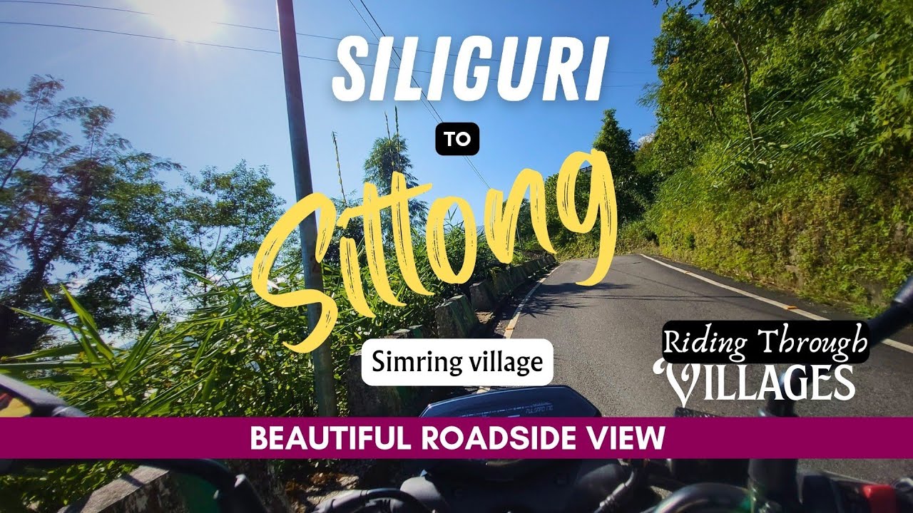 Bike ride from Siliguri to Sittong (Simring village) | side view | Mountain villages