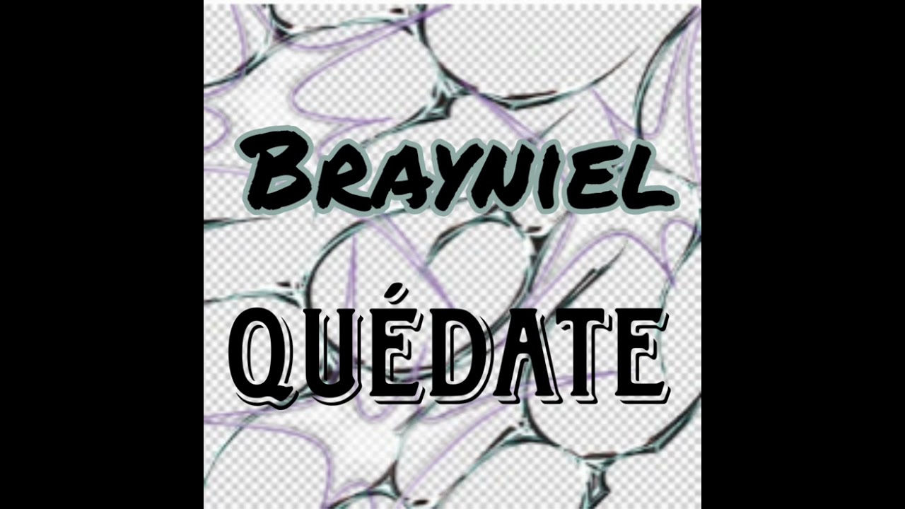 Brayniel-Quédate (Ai song)