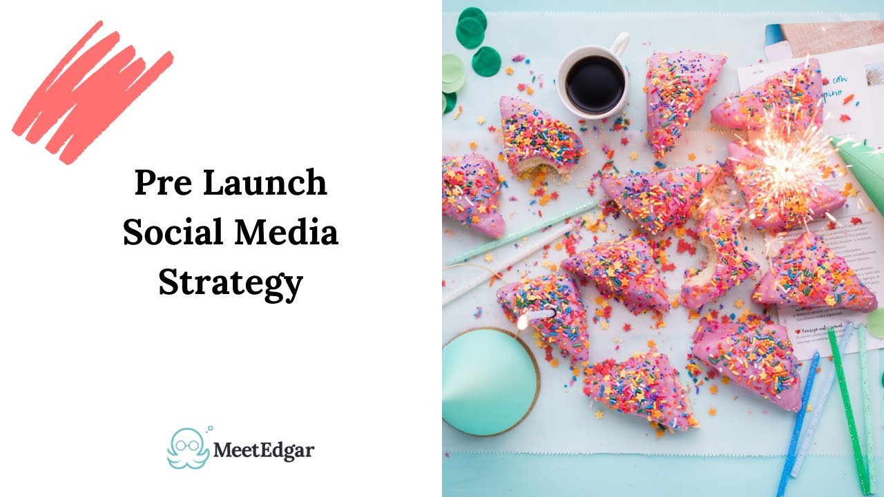 Your Pre Launch Social Media Strategy