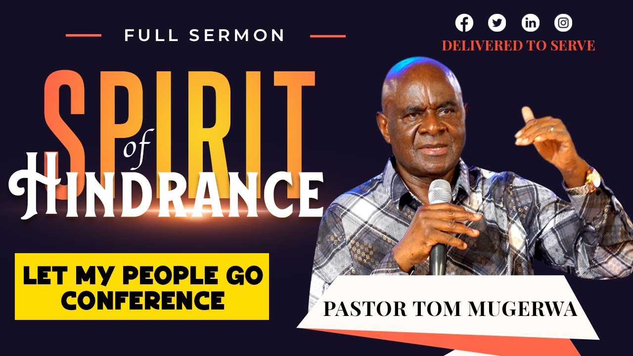 Spirit of Hindrance - Pastor Tom Mugerwa // Full Sermon //