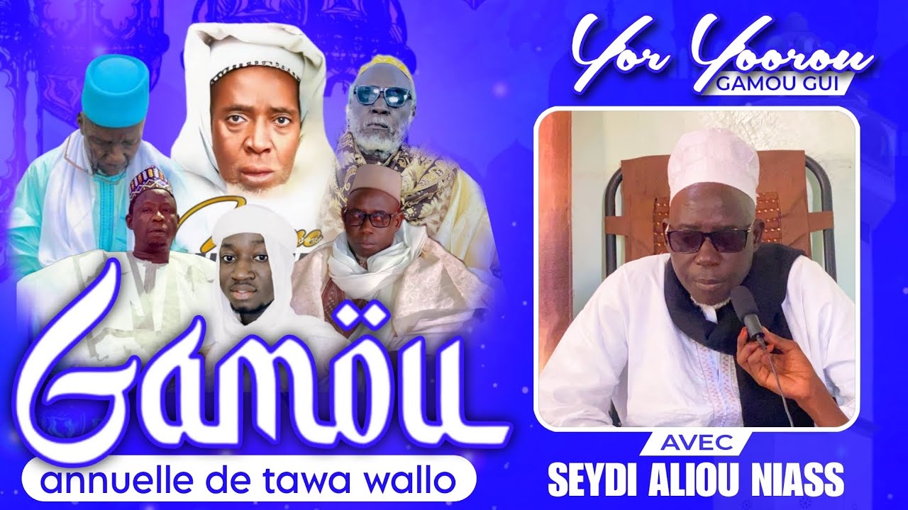 🔴YOR YOOROU GAMOU GUI AVEC SERINGUE HABIB NIASS GAMOU TAWA WALLO ÉDITION 2026 