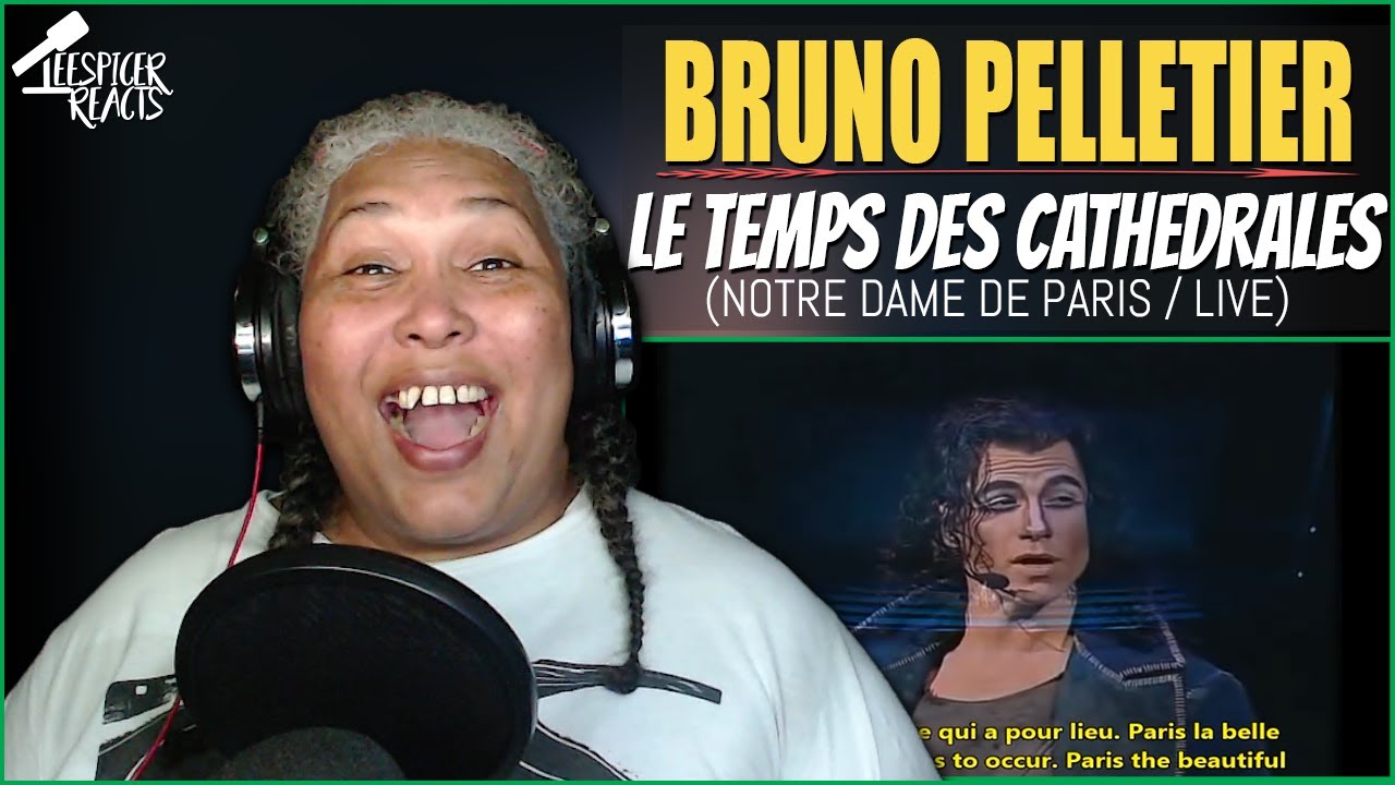 FIRST TIME REACTION - Le temps des cathédrales - Bruno Pelletier (Notre Dame de Paris /Musical)