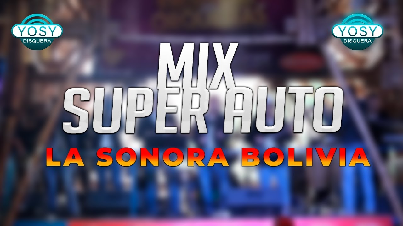 🎺06. Mix Super Auto - La Sonora Bolivia [6to FEST.]🔴