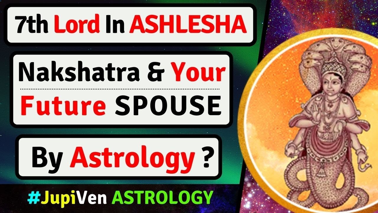 7th LORD IN ASHLESHA NAKSHATRA AND YOUR SPOUSE | ASHLESHA NAKSHATRA SPOUSE | VEDIC ASTROLOGY