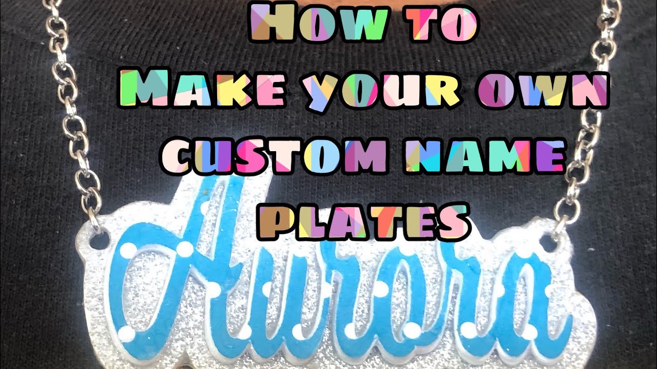 How To: Make custom name plates from start to finish for keychains, earrings, necklaces ect