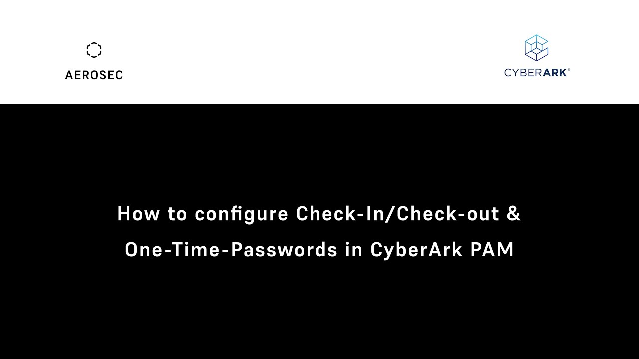 Configure Check-in/Check-out & One-Time-Passwords in CyberArk PAM