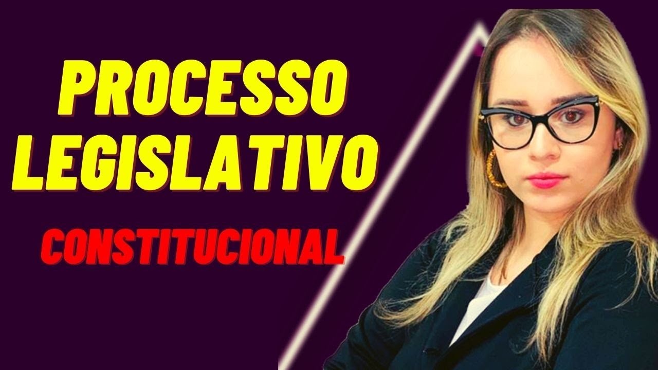 PROCESSO LEGISLATIVO - DIREITO CONSTITUCIONAL