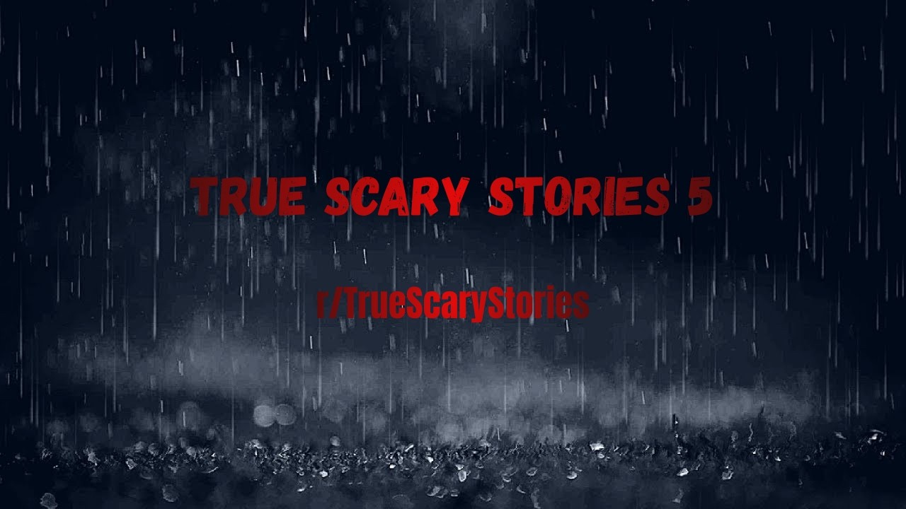 True Scary Stories 5