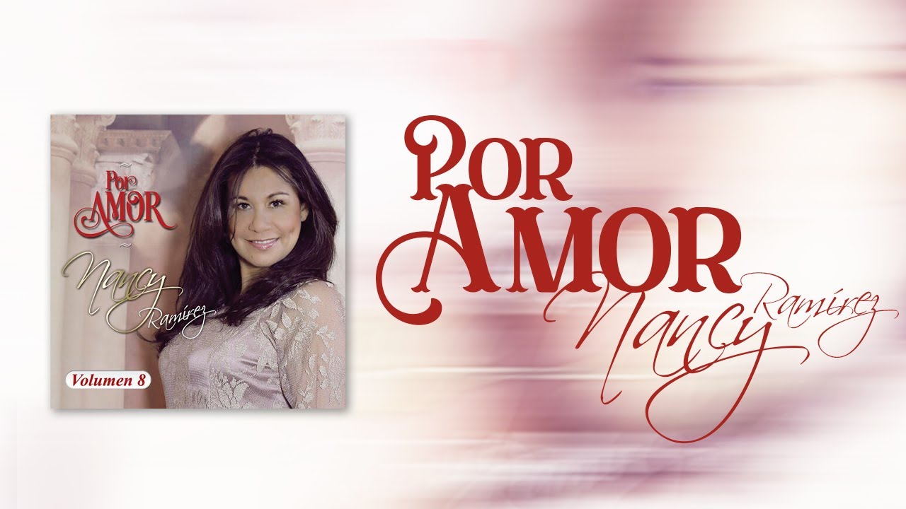 Nancy Ramirez - Por Amor (Album Completo)