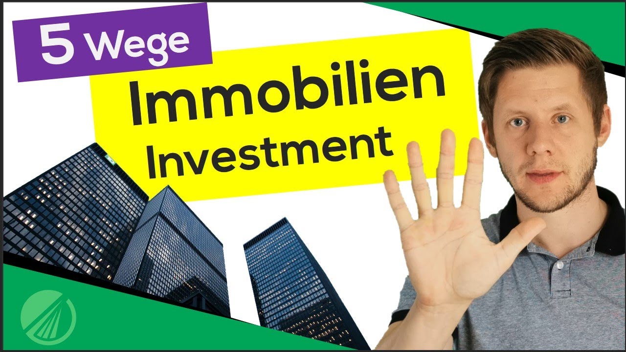 Investment Immobilie: 5 Wege um in Immobilien zu investieren
