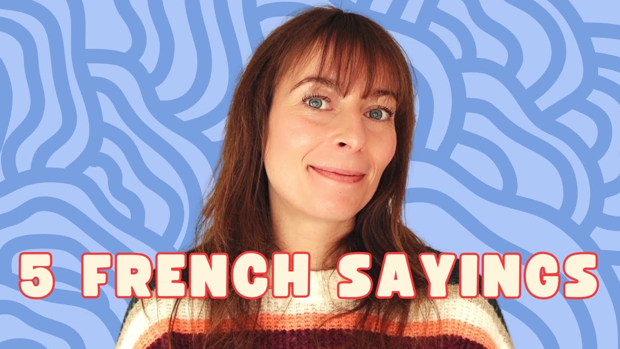 5 FRENCH Sayings FOR The CONVERSATION
