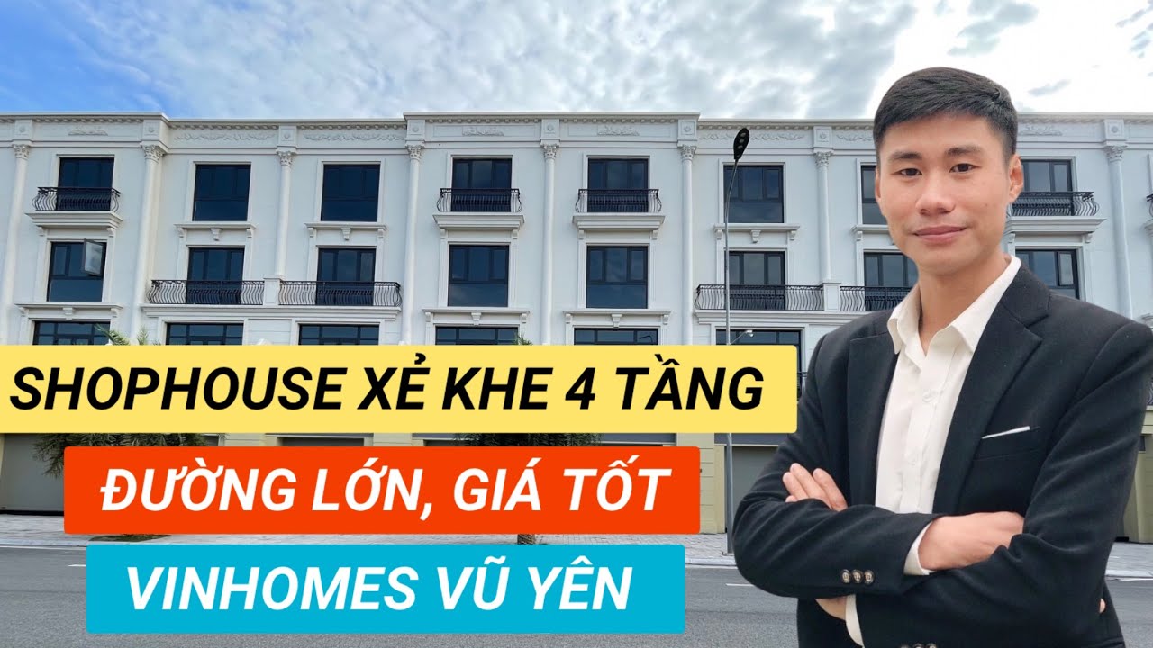 [ TOP 3 ] CĂN SHOPHOUSE XẺ KHE XÂY 4 TẦNG VỊ TRÍ ĐẸP | VINHOMES VŨ YÊN