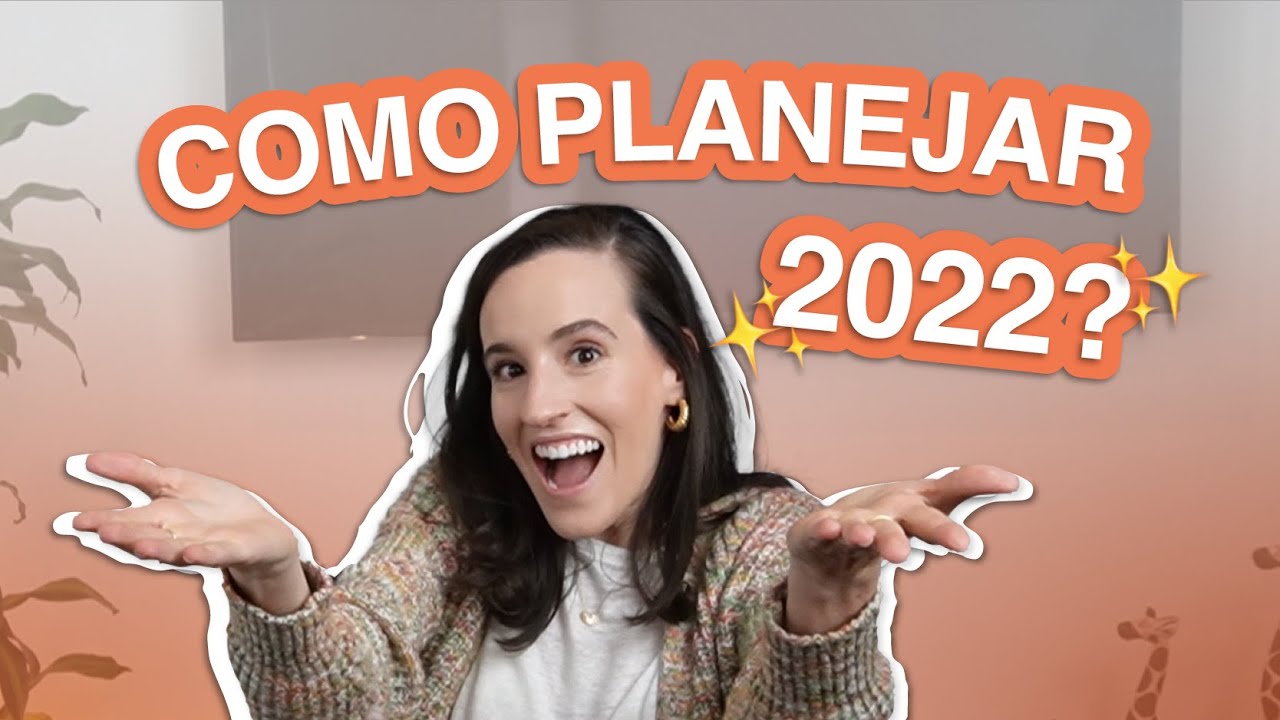 Planejamento 2022: Como planejar sua vida e carreira para o ano novo
