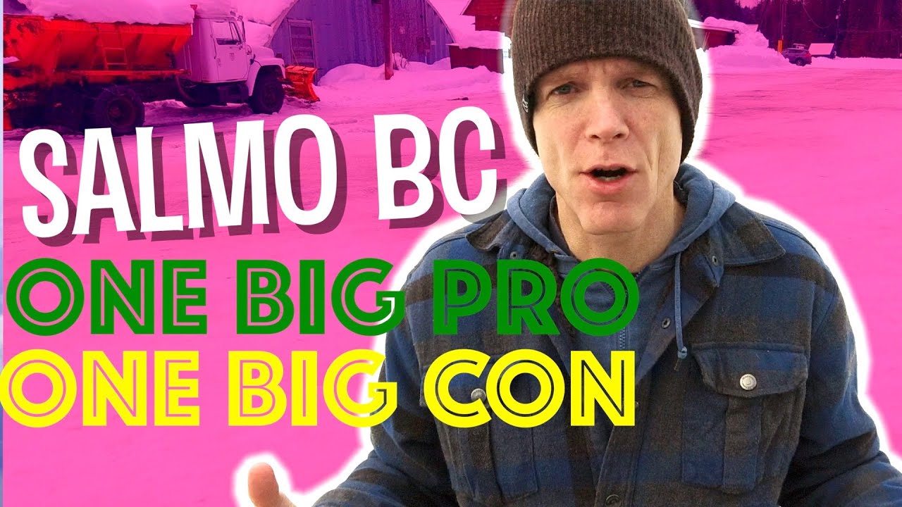 Salmo: A PRO and a CON about Living Near Nelson BC