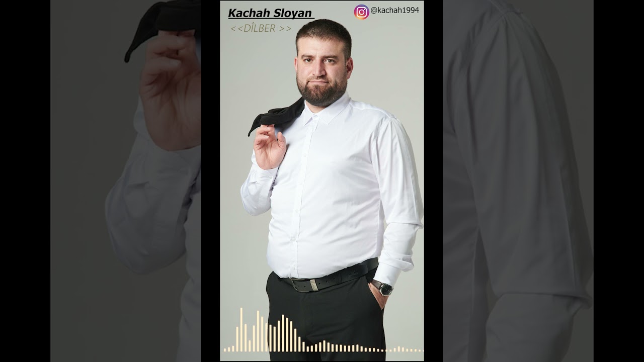 Kachah Sloyan - Dîlber 2025