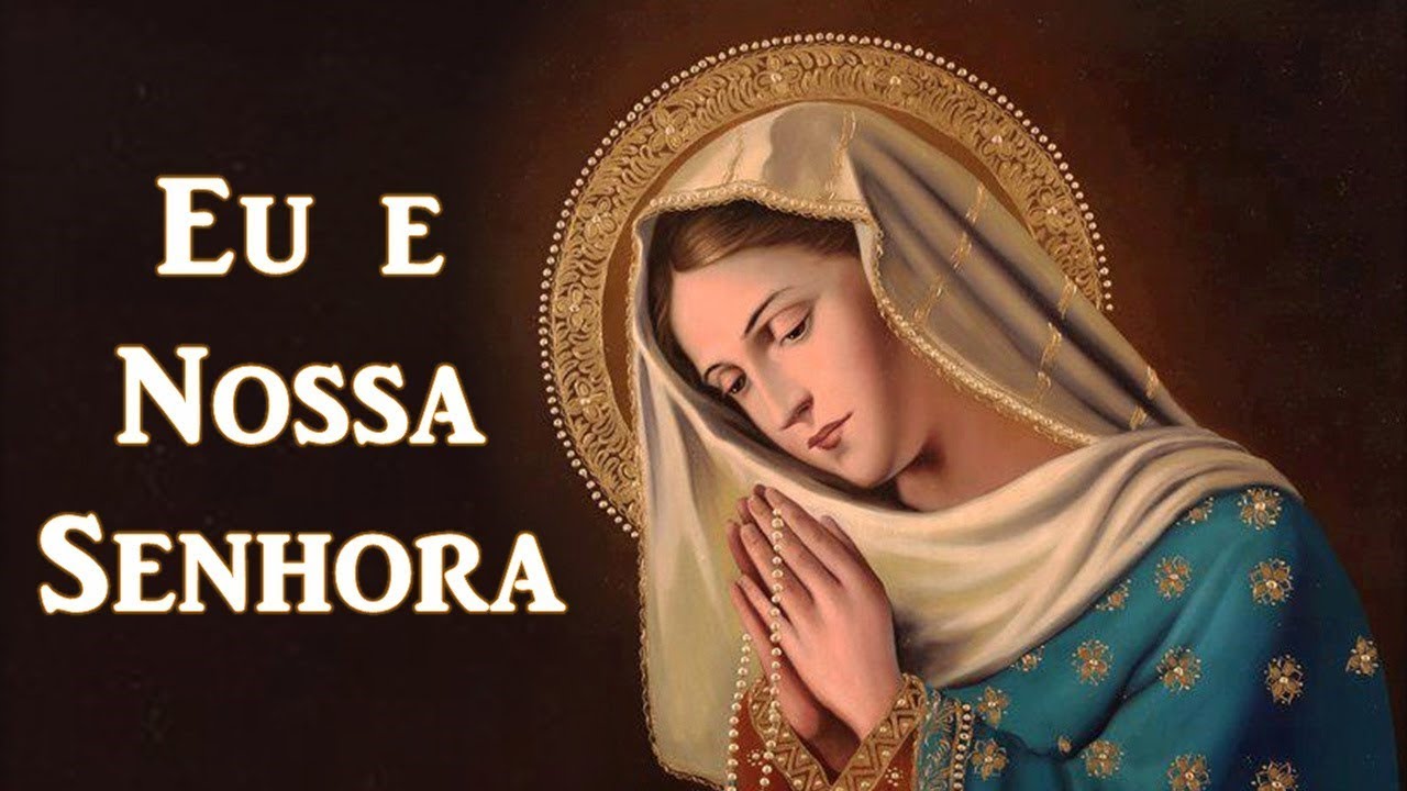 Minha Relação com Nossa Senhora - EP1