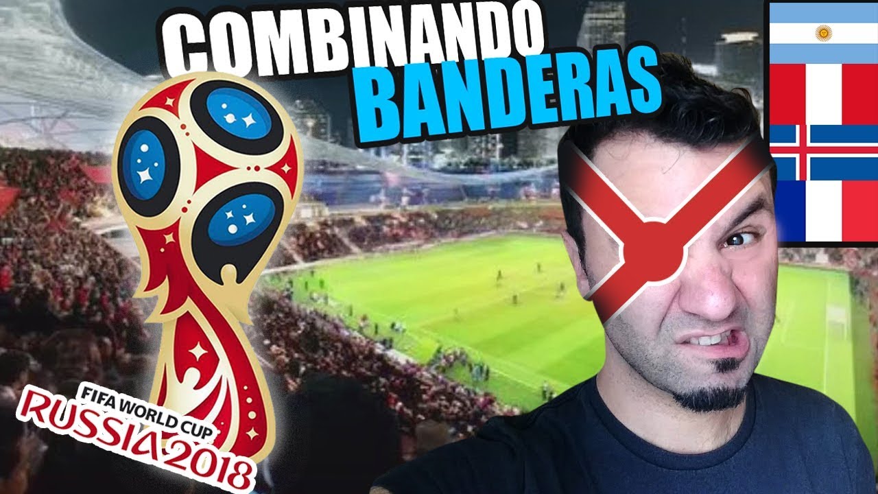 COMBINANDO BANDERAS MUNDIAL RUSIA 2018 - Grupo C Y D