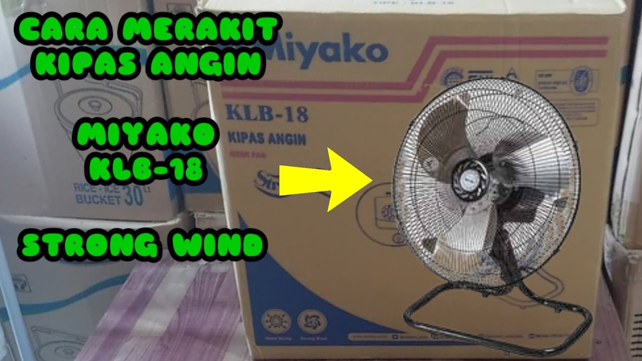 CARA MERAKIT KIPAS ANGIN MIYAKO KLB-18 | BALING BESI | STRONG WIND