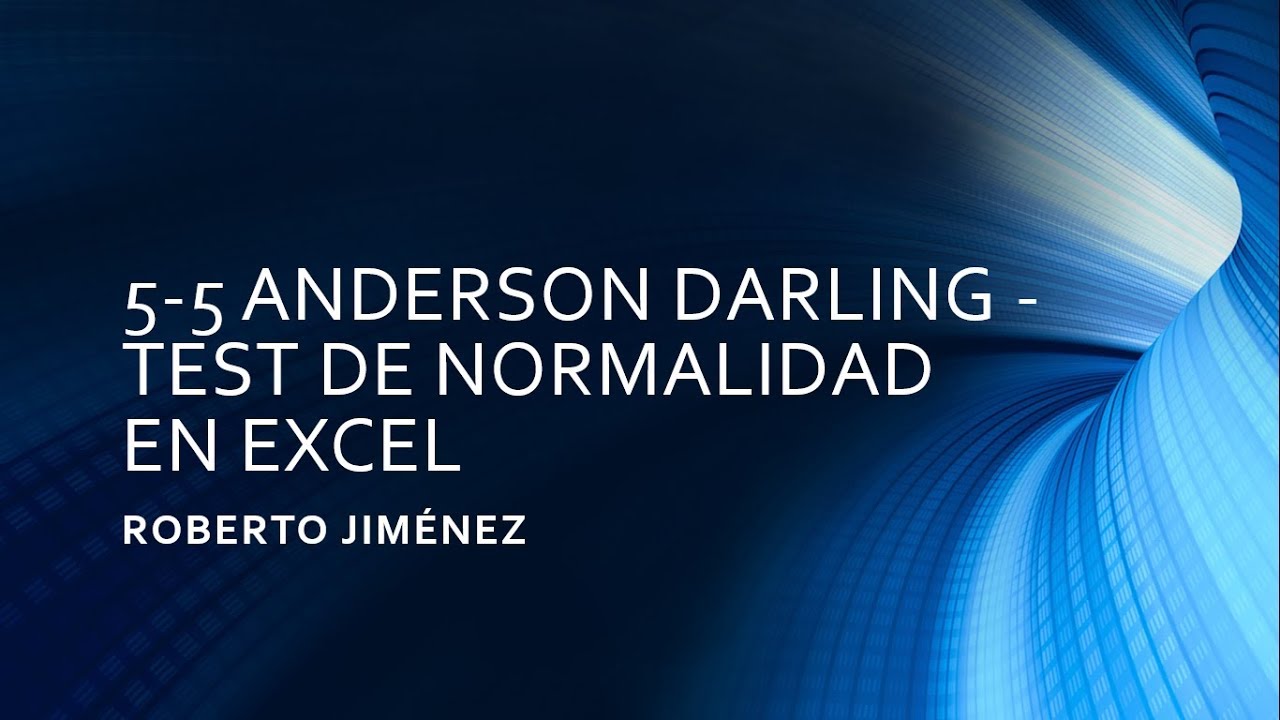 5-5 ANDERSON DARLING - TEST DE NORMALIDAD EN EXCEL