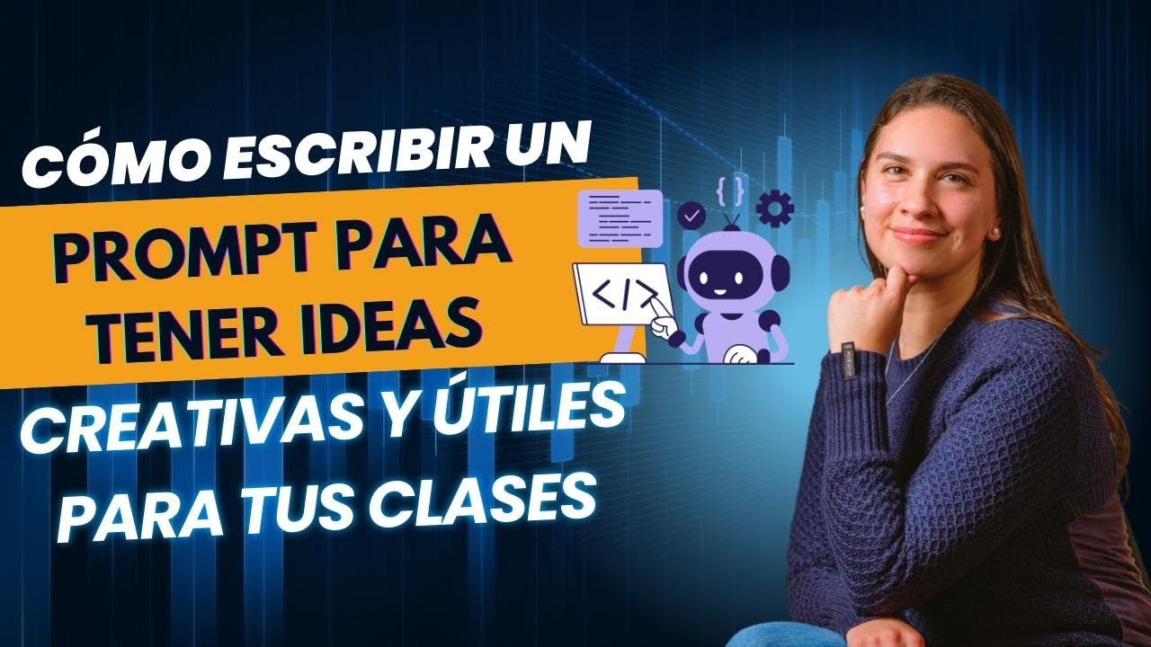 PARTE 1: Cómo escribir un buen PROMPT para obtener ideas 💡creativas y útiles para tus clases