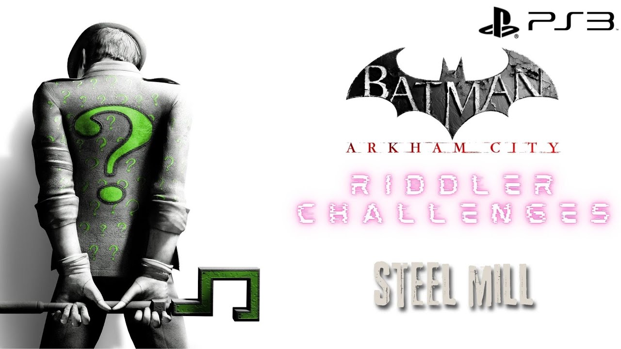 BATMAN: Arkham City [PS3] - Walkthrough ITA | Le sfide dell'Enigmista: Acciaieria (Catwoman)