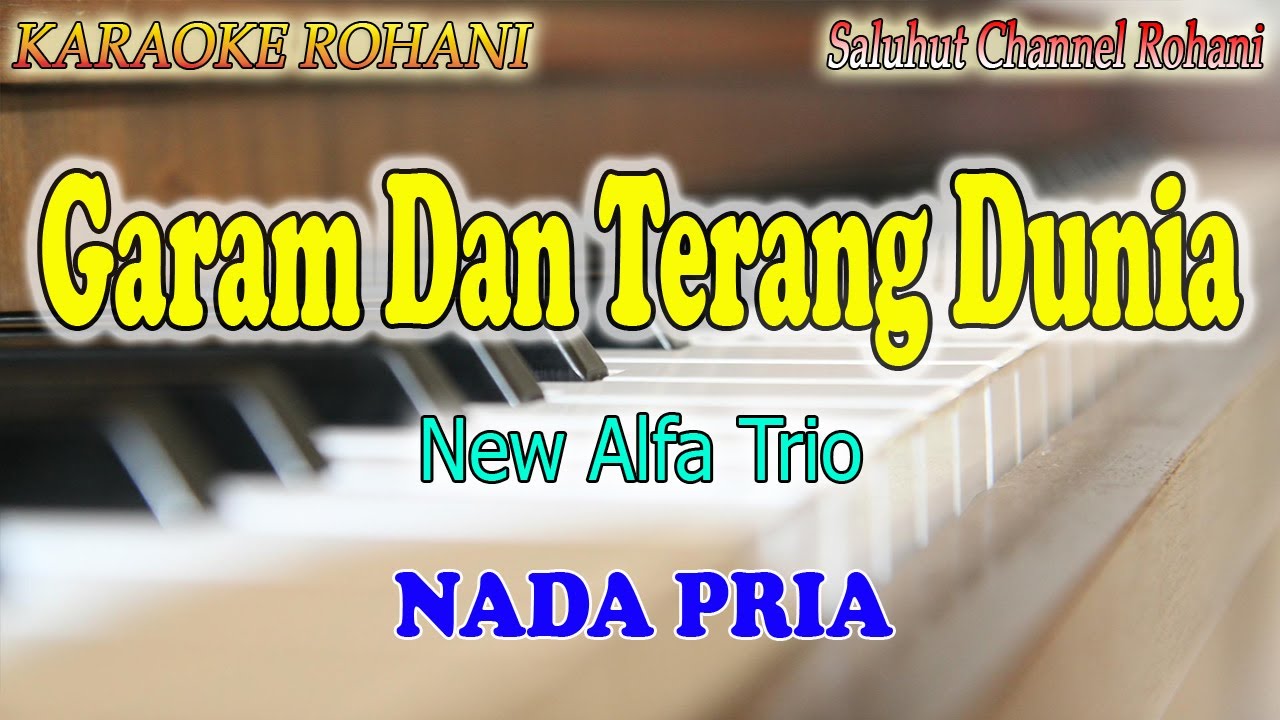 GARAM DAN TERANG DUNIA ll KARAOKE ROHANI ll NEW ALFA TRIO ll NADA PRIA BES=DO