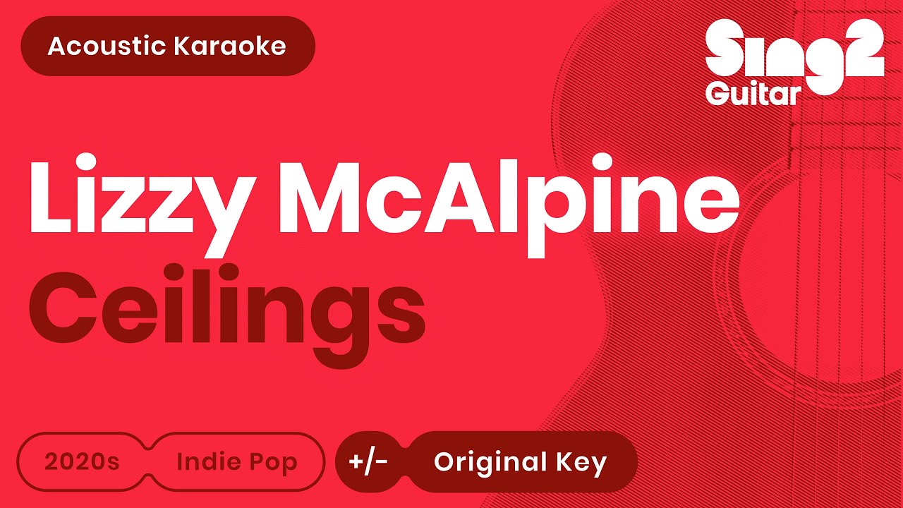 Lizzy McAlpine - ceilings (Acoustic Karaoke)