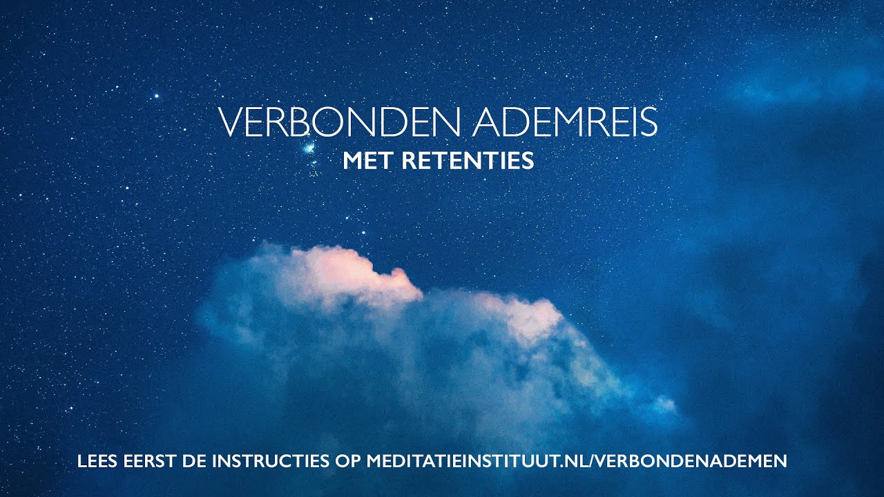 Verbonden Ademreis met retenties | Geleide verbonden ademhaling | Verbonden Ademen Meditatie