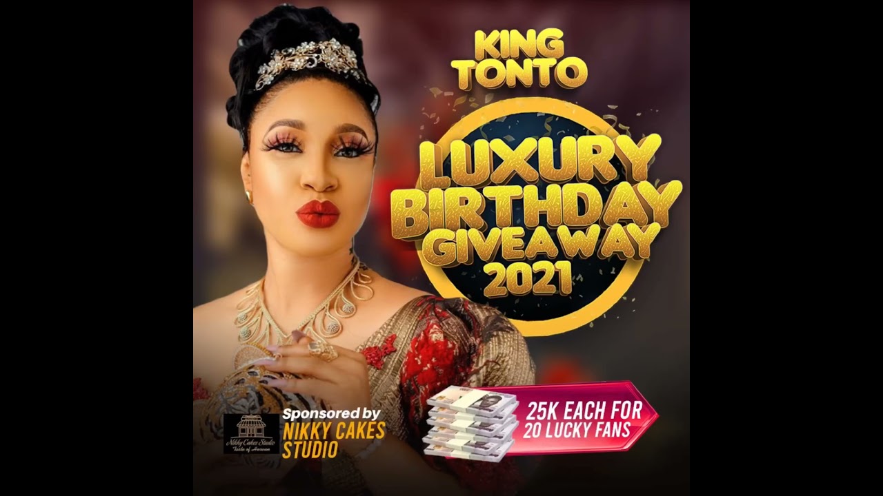 KING TONTO DIKEH 36TH LUXURY BIRTHDAY GIVEAWAY..