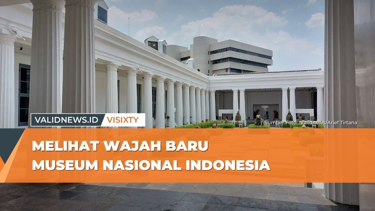 Melihat Wajah Baru Museum Nasional Indonesia | VISIXTY