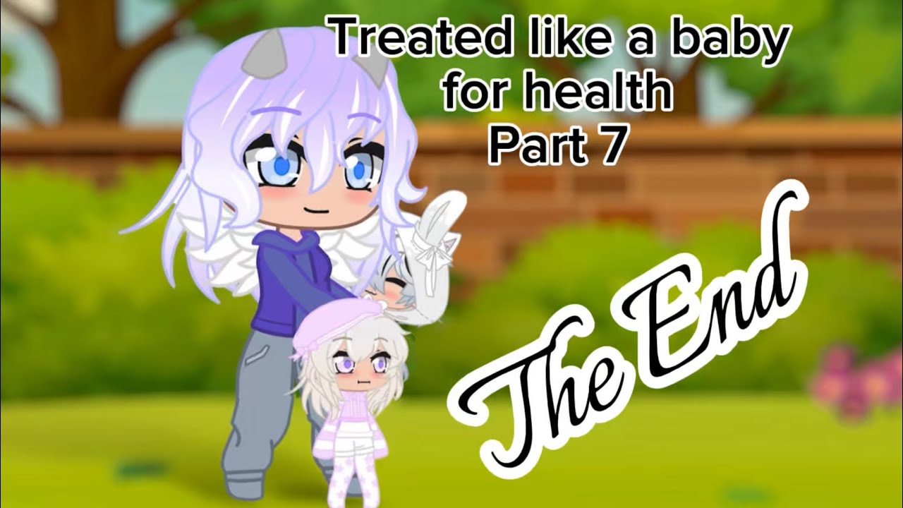 Treated like a baby for health *Part 7*/*The End*