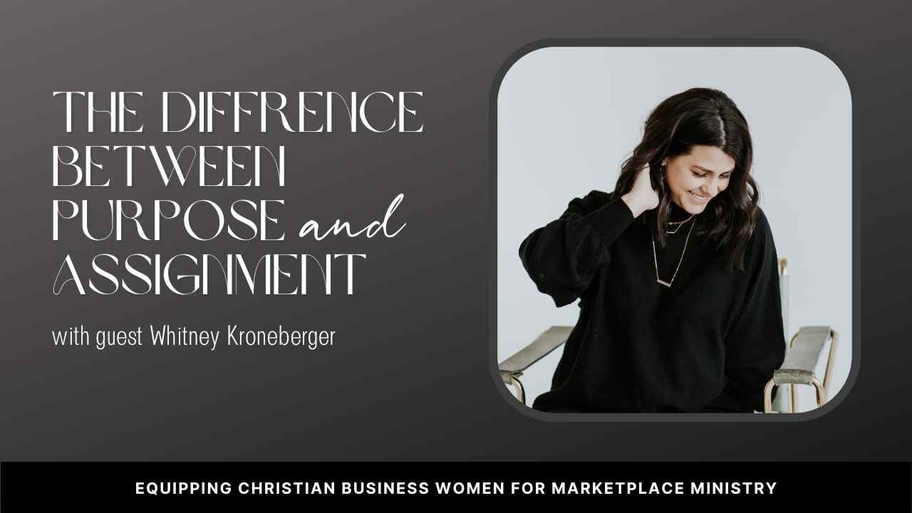 The Difference Between Purpose and Assignment with Life Coach Whitney Kroneberger
