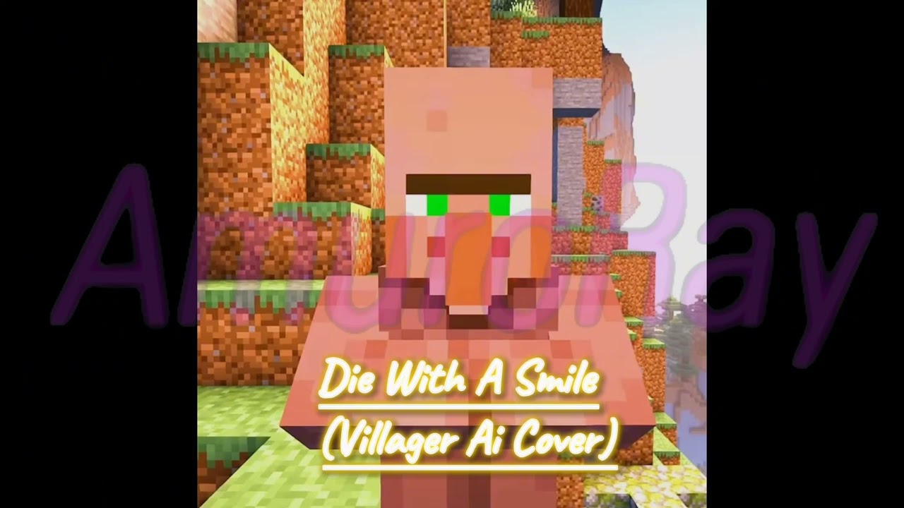 Die-with-a-smile                -                    (Ai Villager Cover)