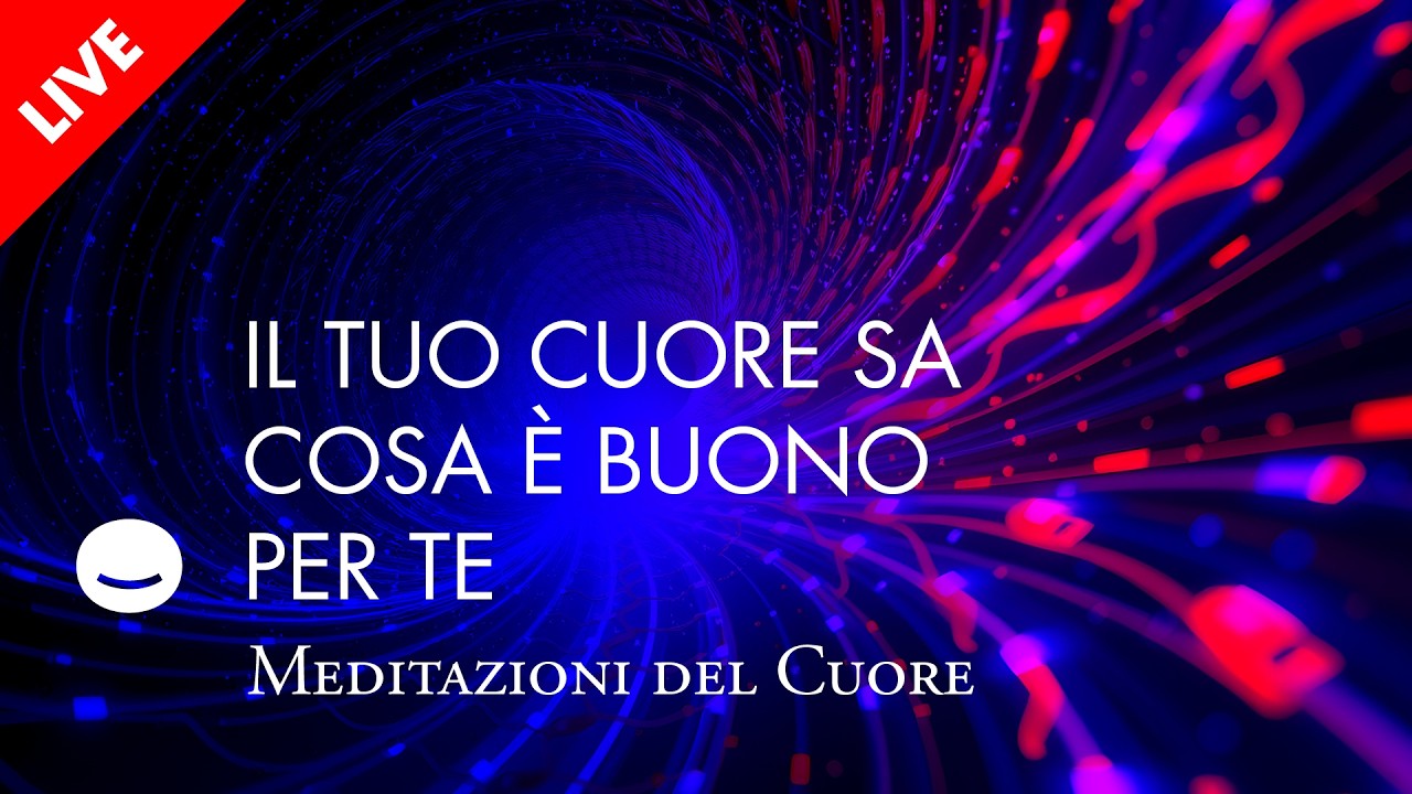 Meditazione del Cuore (Il tuo cuore sa cosa è buono per te) - MEDITAZIONI GRATUITE