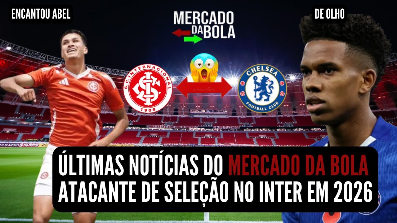 🚨NOT&Iacute;CIAS DO INTER HOJE💣BOMBA💣REFOR&Ccedil;O! CENTROAVANTE DE SELE&Ccedil;&Atilde;O CHEGA EM 2026 | VEJA LANCES | EUROPA