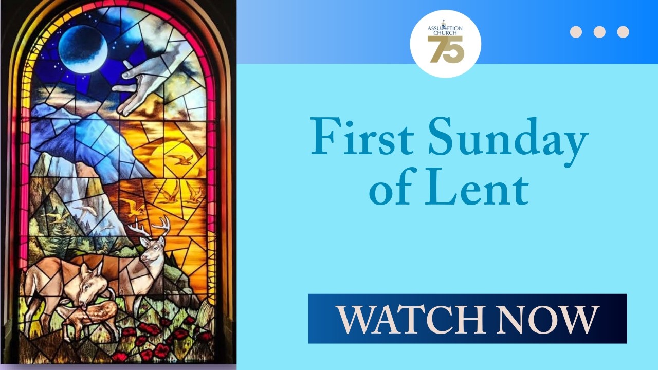 Church of the Assumption of the BVM - First Sunday of Lent