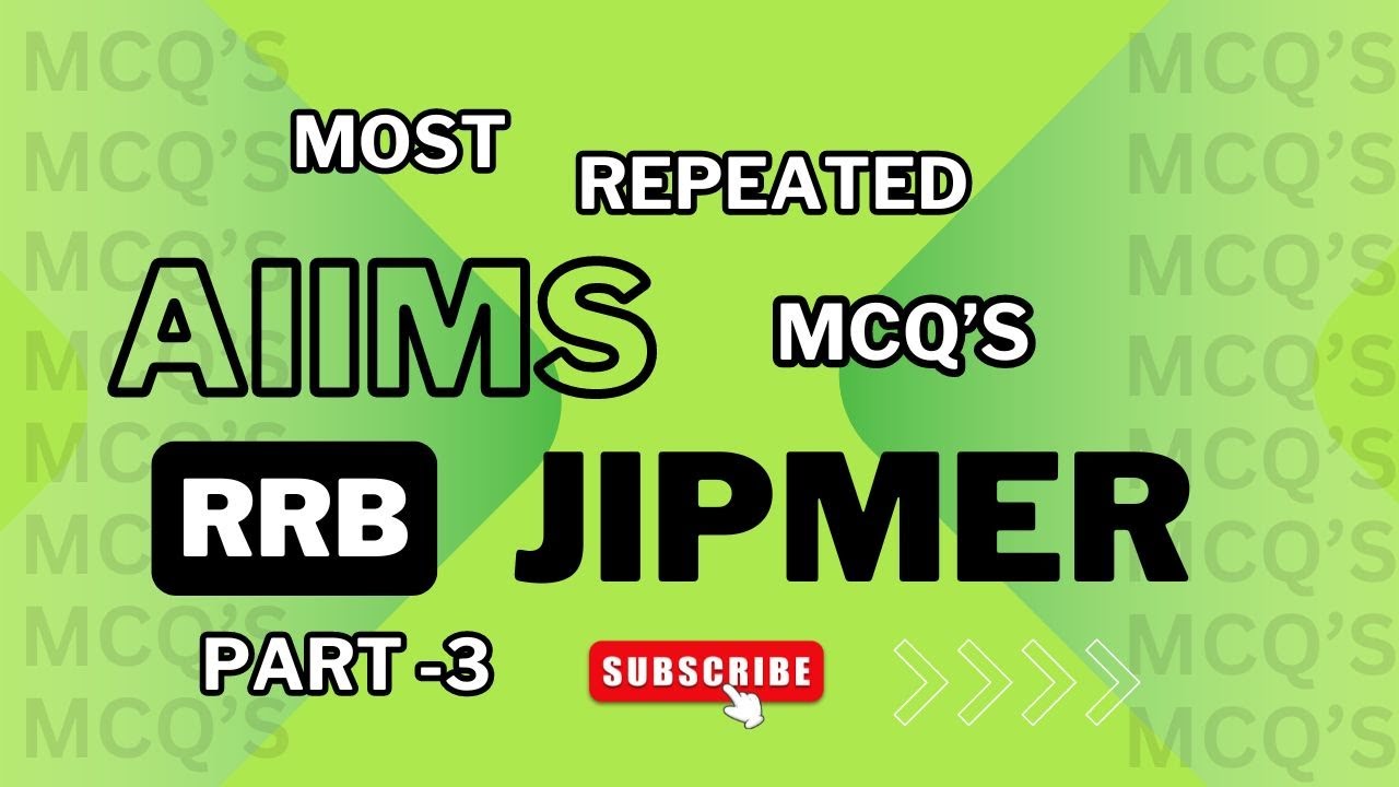 The most repeated  MCQS from AIIMS NORCET, JIPMER , RRB, DBSSS THE NURSES ACADEMY