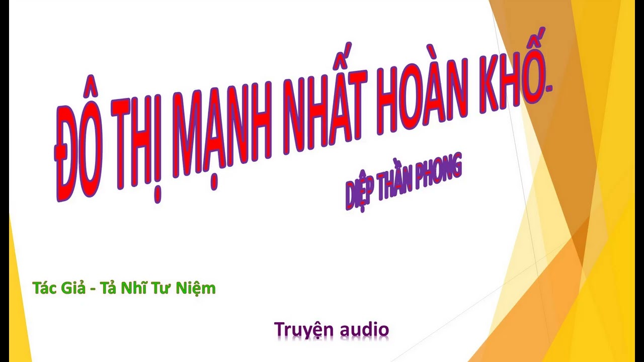Tập 20 - Đô Thị Mạnh Nhất Hoàn Khố - Diệp Thần Phong, Tác giả - Tả Nhĩ Tư Niệm, Truyện audio.