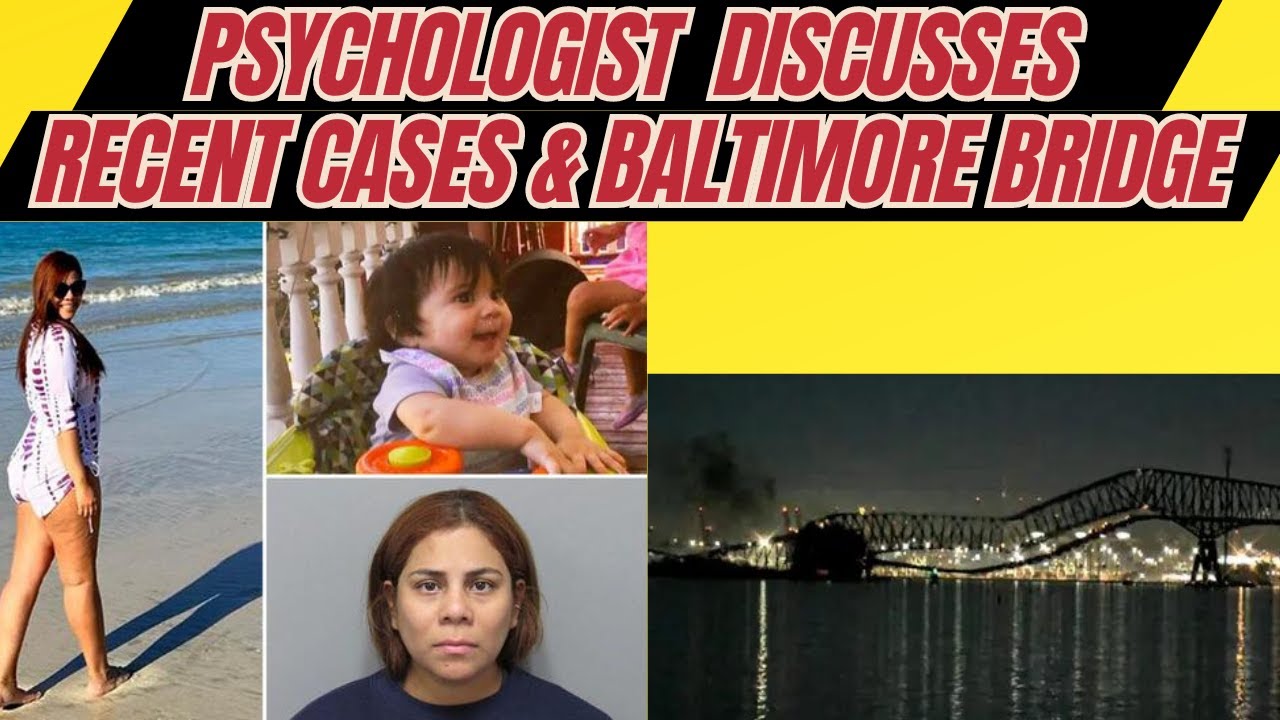 Psychologist Discusses Baltimore Bridge Collapse and Ohio “Mother” Case