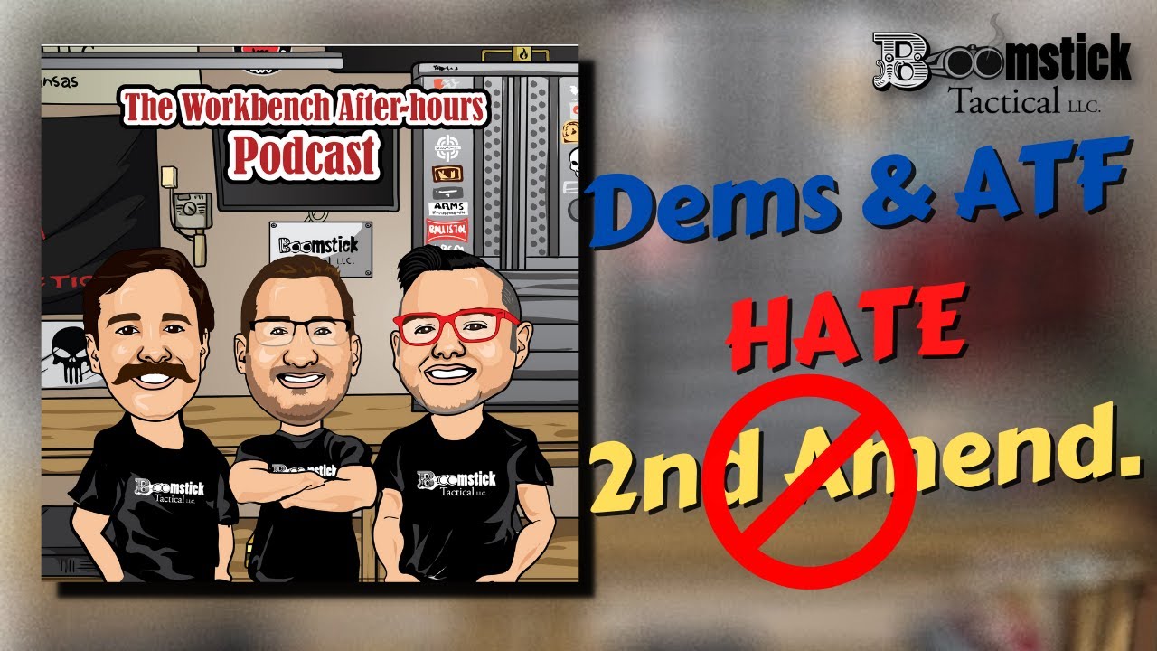 Democrats & ATF HATE the 2nd Amendment - WAP #57