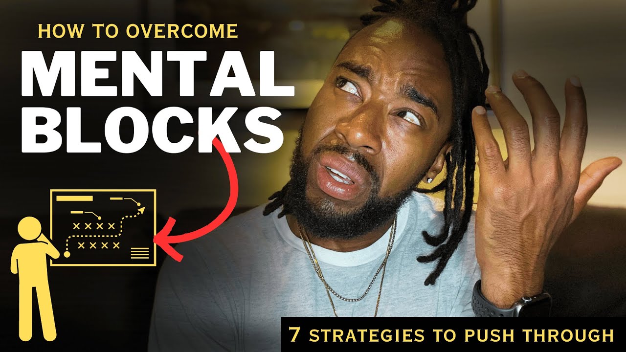 7 Ways to Overcome Mental Blocks to Stay on Track in Life 🔥